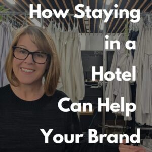 How Staying in a Hotel 
Can Help 
Your Brand