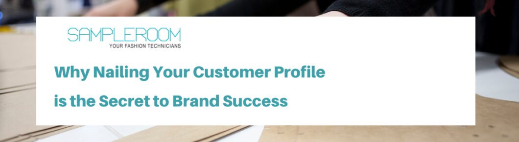 Why Nailing Your Customer Profile is the Secret to Brand Success
